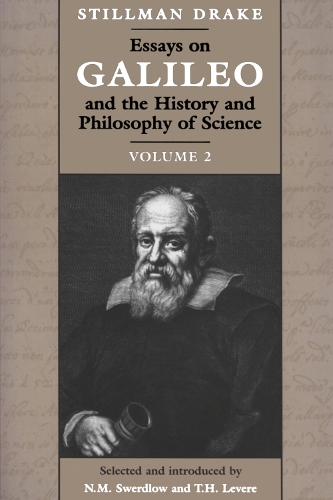 Essays on Galileo and the History and Philosophy of Science: v. 2 (Paperback)