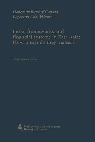 Doing Business in Asia: Fiscal and Financial Frameworks - Hongkong Bank of Canada Papers on Asia v. 4 (Paperback)