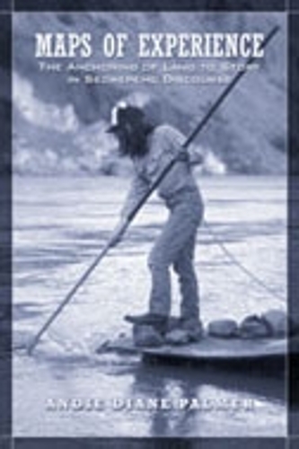 Maps of Experience: The Anchoring of Land to Story in Secwepemc Discourse - Anthropological Horizons (Paperback)