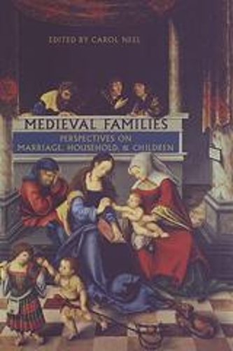 Medieval Families: Perspectives on Marriage, Household, and Children - MART: The Medieval Academy Reprints for Teaching 40 (Paperback)