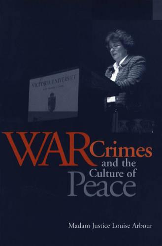 War Crimes and the Culture of Peace - Senator Keith Davey Lectures (Paperback)
