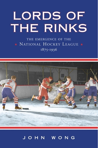 Lords of the Rinks: The Emergence of the National Hockey League, 1875-1936 - Heritage (Paperback)