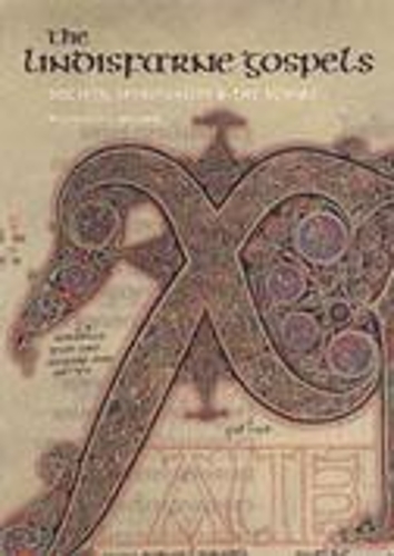 The Lindisfarne Gospels: Society, Spirituality, and the Scribe (Paperback)