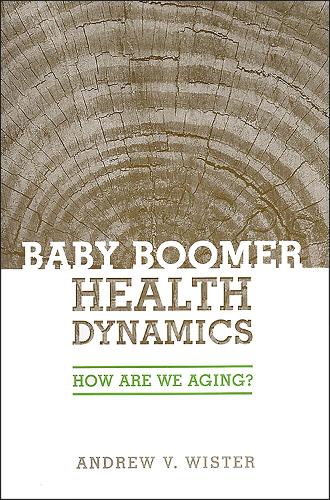 Baby Boomer Health Dynamics: How Are We Aging? (Paperback)