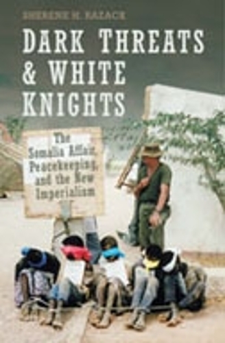 Dark Threats and White Knights: The Somalia Affair, Peacekeeping, and the New Imperialism - Heritage (Hardback)