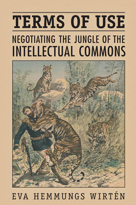 Terms of Use: Negotiating the Jungle of the Intellectual Commons (Hardback)