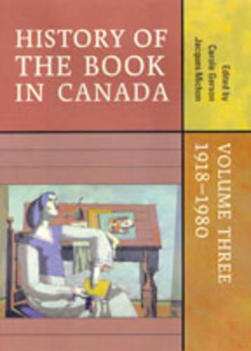 History of the Book in Canada: Volume Three: 1918-1980 (Hardback)