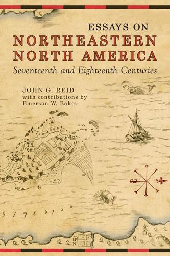Essays on Northeastern North America, 17th & 18th Centuries (Hardback)