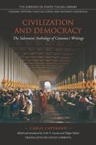 Civilization and Democracy: The Salvernini Anthology of Cattaneo's Writings - Lorenzo Da Ponte Italian Library (Hardback)