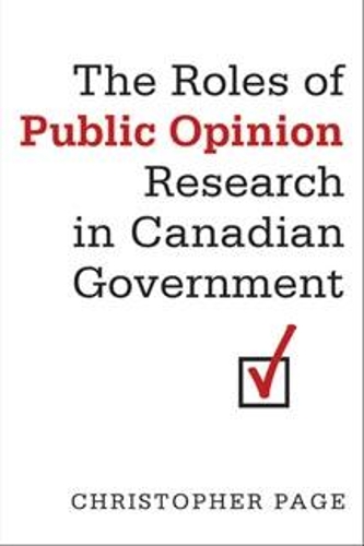 The Roles of Public Opinion Research in Canadian Government - IPAC Series in Public Management and Governance (Paperback)