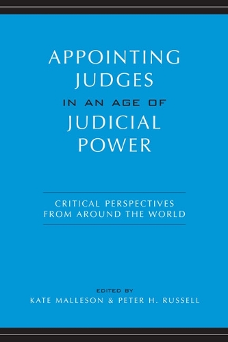 Appointing Judges in an Age of Judicial Power: Critical Perspectives from around the World (Paperback)