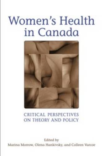 Women's Health in Canada: Critical Perspectives on Theory and Policy (Paperback)