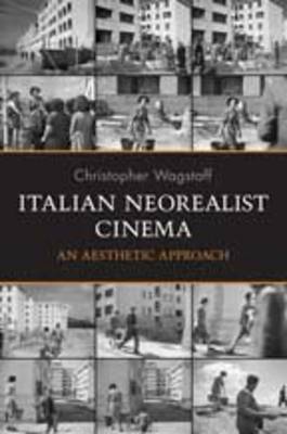 Italian Neorealist Cinema: An Aesthetic Approach (Hardback)