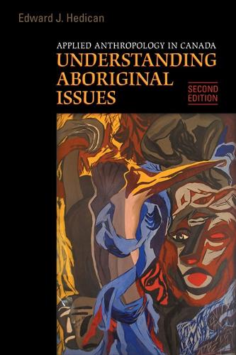 Applied Anthropology in Canada: Understanding Aboriginal Issues (Hardback)