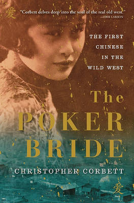 The Poker Bride: the First Chinese in the Wild West (Hardback)