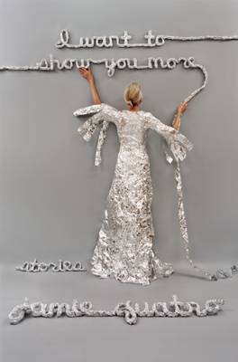 I Want to Show You More (Hardback)