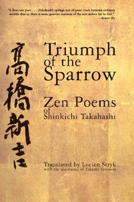 Triumph of the Sparrow: Zen Poems of Shinkichi Takahashi (Paperback)