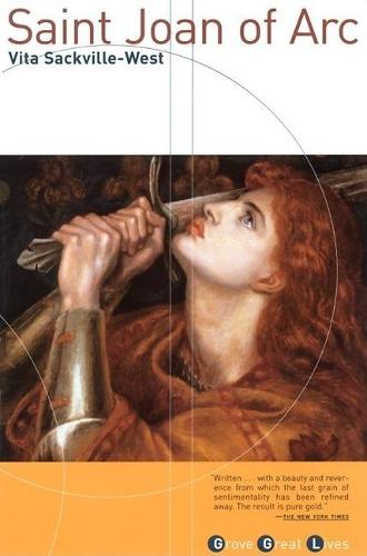 Saint Joan of Arc: Born, January 6th, 1412; Burned as a Heretic, May 30th, 1431; Canonised as a Saint, May 16th, 1920 - Grove Great Lives (Paperback)