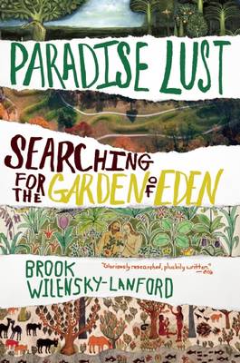 Paradise Lust: Searching for the Garden of Eden (Paperback)