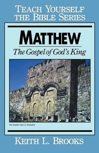 Matthew: Gospel of God's King - Teach Yourself the Bible S. (Paperback)
