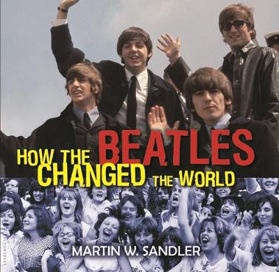 How the Beatles Changed the World (Hardback)