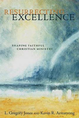 Resurrecting Excellence: Shaping Faithful Christian Ministry - Pulpit & Pew S. v. 5 (Paperback)