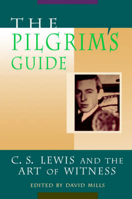 The Pilgrim's Guide: C.S.Lewis and the Art of Witness (Paperback)