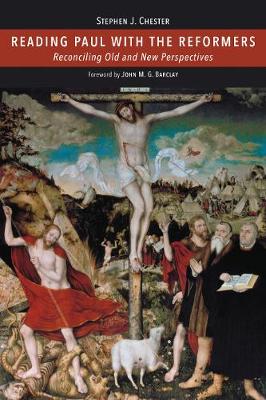 Reading Paul with the Reformers: Reconciling Old and New Perspectives (Hardback)