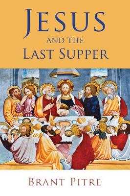 Jesus and the Last Supper (Hardback)
