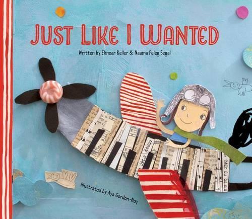 Just Like I Wanted (Hardback)