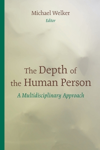 The Depth of the Human Person: A Multidisciplinary Approach (Paperback)