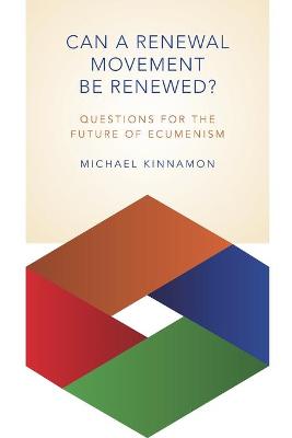 Can a Renewal Movement be Renewed?: Questions for the Future of Ecumenism (Paperback)