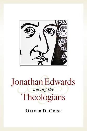 Jonathan Edwards among the Theologians (Paperback)