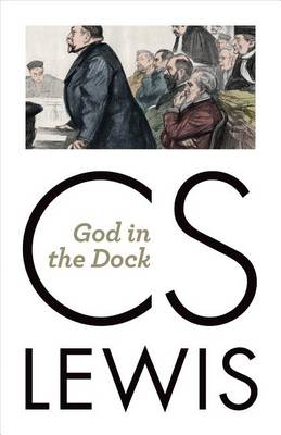 God in the Dock: Essays on Theology and Ethics (Paperback)