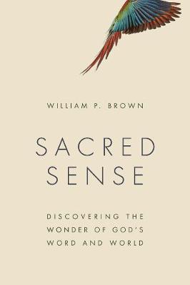 Sacred Sense: Discovering the Wonder of God's Word and World (Paperback)