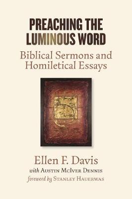 Preaching the Luminous Word: Biblical Sermons and Homiletical Essays (Paperback)