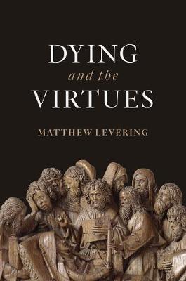 Dying and the Virtues (Hardback)