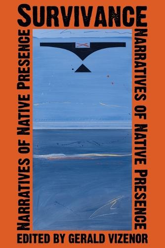 Survivance: Narratives of Native Presence (Paperback)