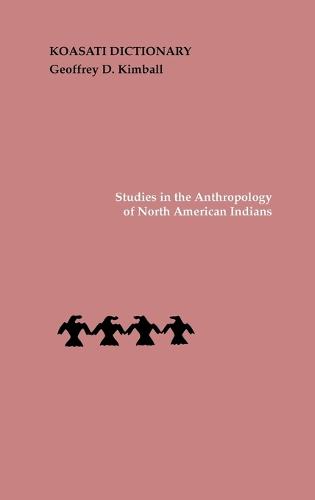 Koasati Dictionary - Studies in the Anthropology of North American Indians (Hardback)