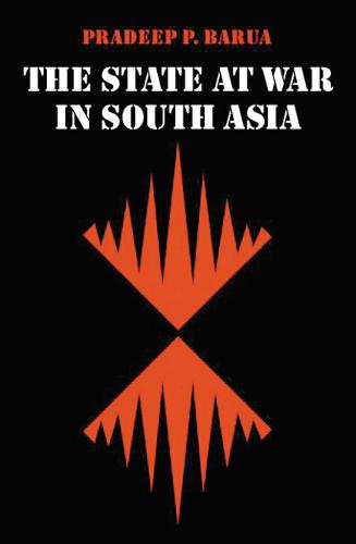 The State at War in South Asia - Studies in War, Society, and the Military (Paperback)