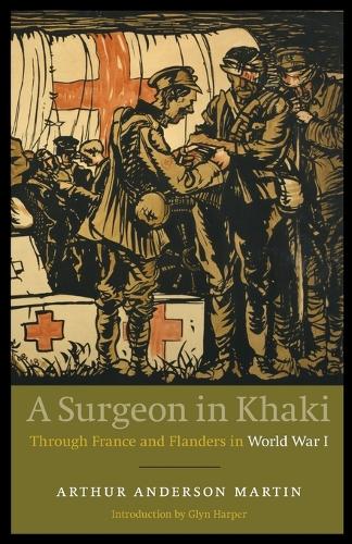 A Surgeon in Khaki: Through France and Flanders in World War I (Paperback)