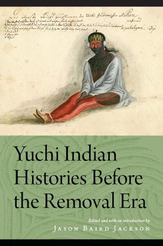 Yuchi Indian Histories Before the Removal Era (Paperback)