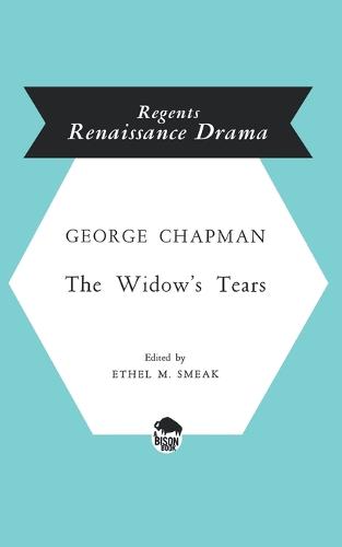The Widow's Tears - Regents Renaissance Drama (Paperback)