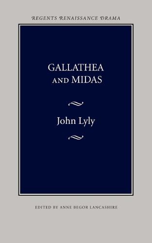 Gallathea and Midas - Regents Renaissance Drama (Paperback)