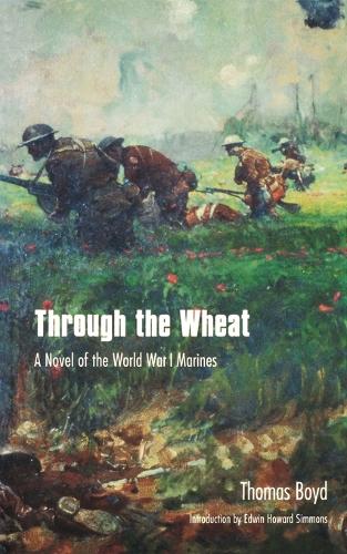 Through the Wheat: A Novel of the World War I Marines (Paperback)