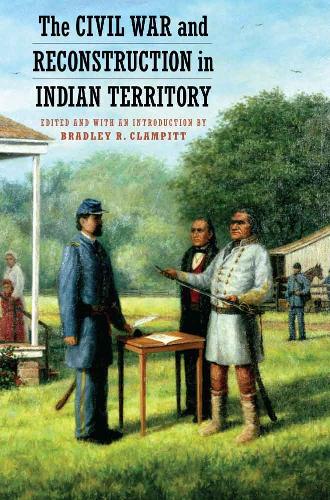 The Civil War and Reconstruction in Indian Territory (Paperback)