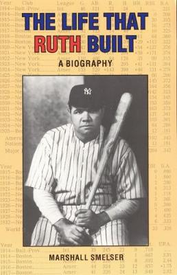 The Life That Ruth Built: A Biography (Paperback)