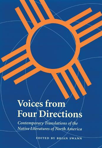 Voices from Four Directions: Contemporary Translations of the Native Literatures of North America (Paperback)