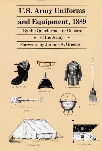 U.S. Army Uniforms and Equipment, 1889: Specifications for Clothing, Camp and Garrison Equipage, and Clothing and Equipage Materials (Paperback)