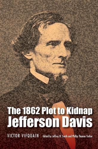 The 1862 Plot to Kidnap Jefferson Davis (Paperback)